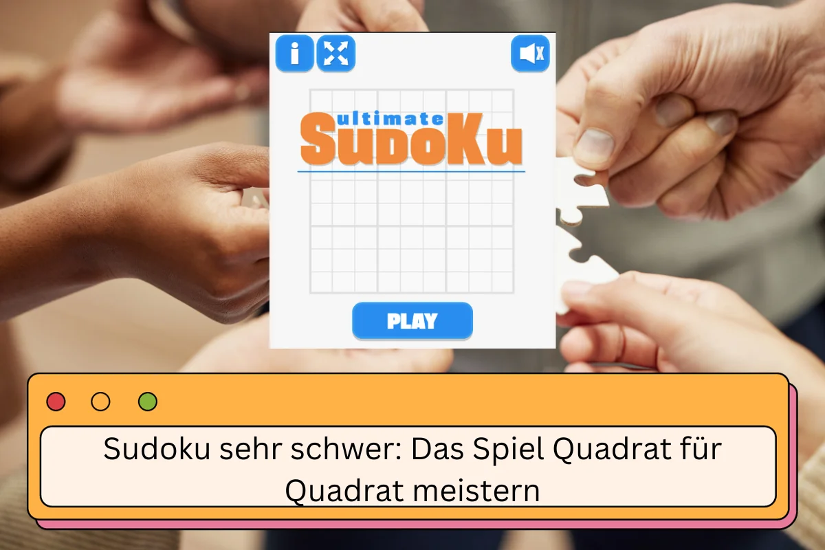 Sudoku sehr schwer: Das Spiel Quadrat für Quadrat meistern